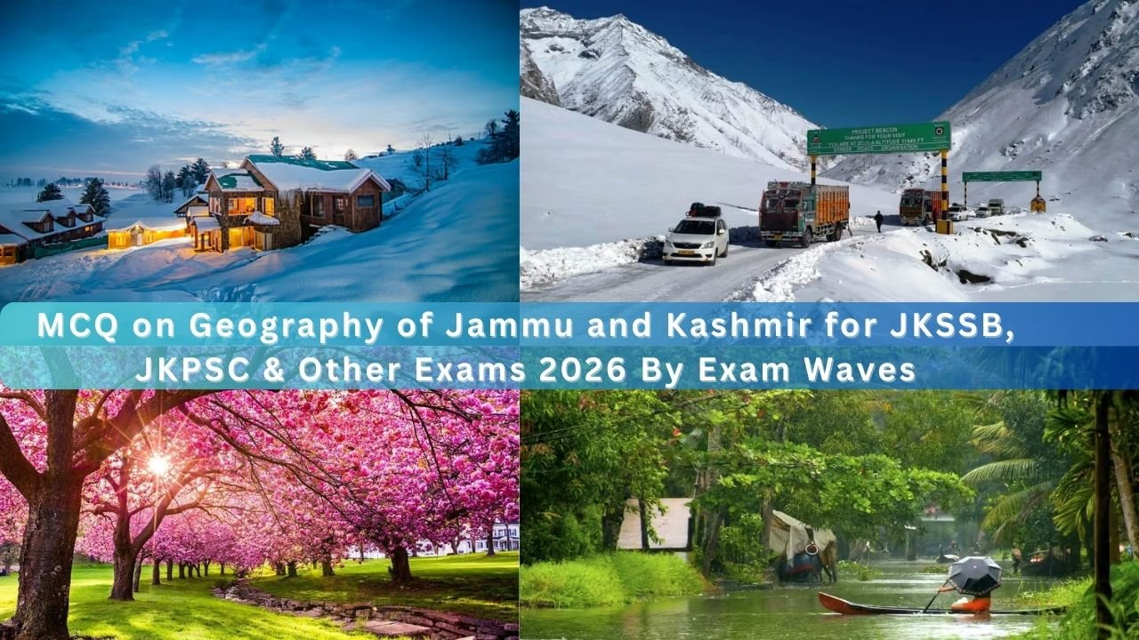 MCQ on Geography of Jammu and Kashmir for JKSSB, JKPSC & Other Exams 2026