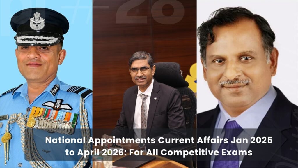 National Appointments Current Affairs Jan 2025 to April 2026: For All Competitive Exams
